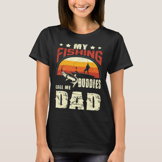 My Fishing Buddies Call Me Dad  Father Day T Shirt (Framsida)
