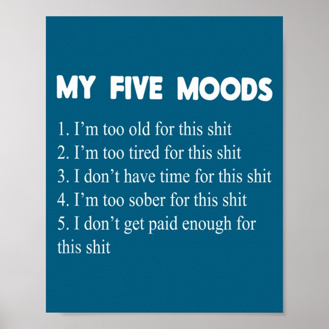 My Five Moods Funny Sarcastic Snarky Adult Humor P Poster (Framsidan)
