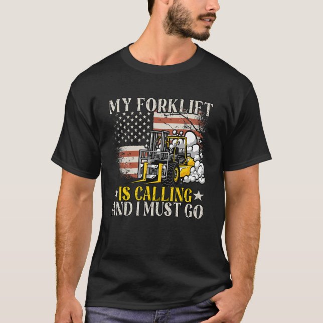 My Forklift Is Calling Operator Forklift Driver T Shirt (Framsida)