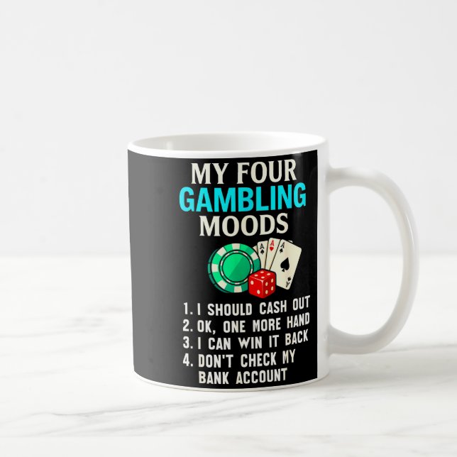 My Four Gambling Moods Funny Casino Gambler Quote  Kaffemugg (Höger)