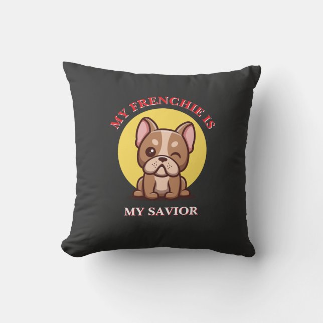 My Frenchie Is My Savior cute French Bulldog Meme Kudde (Framsida)
