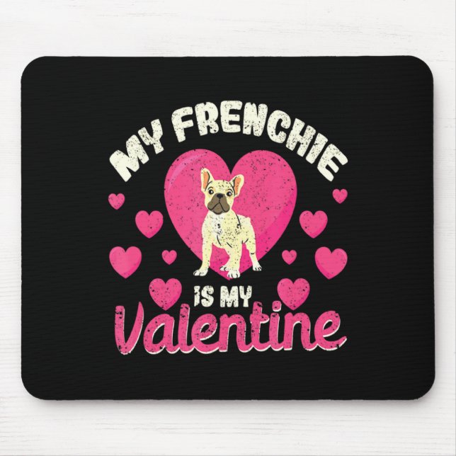 My Frenchie Is My Valentine Valentines Day French  Musmatta (Framsidan)