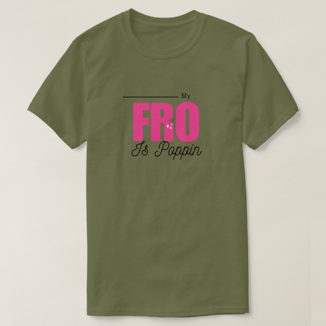 "My FRO is Poppin" Custom Afro Hair Love T-shirt (Design framsida)