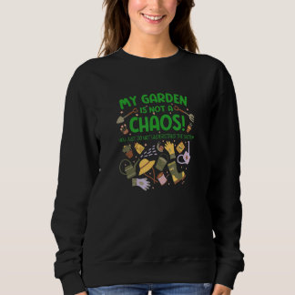 My Garden Is Not A Chaos Hobby Gardener Plants Gar T Shirt
