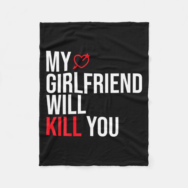 My Girlfriend Will Kill You Relationship Funny Gf  Fleecefilt (Framsidan)