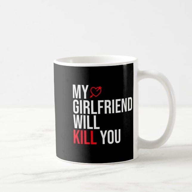 My Girlfriend Will Kill You Relationship Funny Gf  Kaffemugg (Höger)