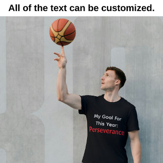 My Goal For This Year: Perseverance Black  T Shirt