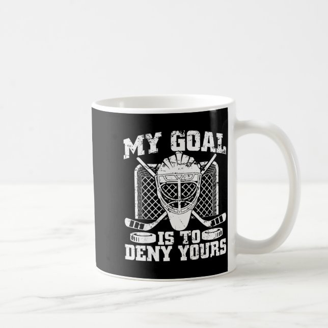 My Goal Is To Deny Yours Hockey Goalie Ice Hockey  Kaffemugg (Höger)