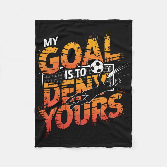 My Goal Is To Deny Yours Soccer Goalie Shirt Goali Fleecefilt (Framsidan)