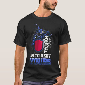 My Goal Is to Deny Yoursemplar Knight Sports girl T Shirt