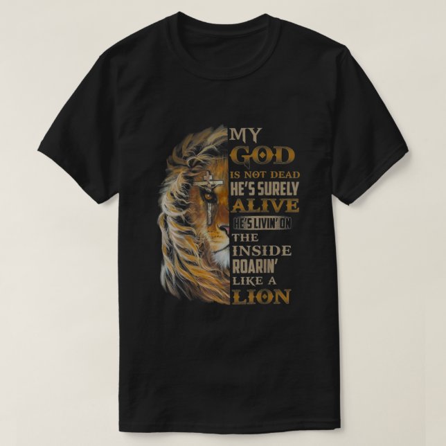 My God Is Not Dead Hes Surely Alive Hes Livin  T Shirt (Design framsida)