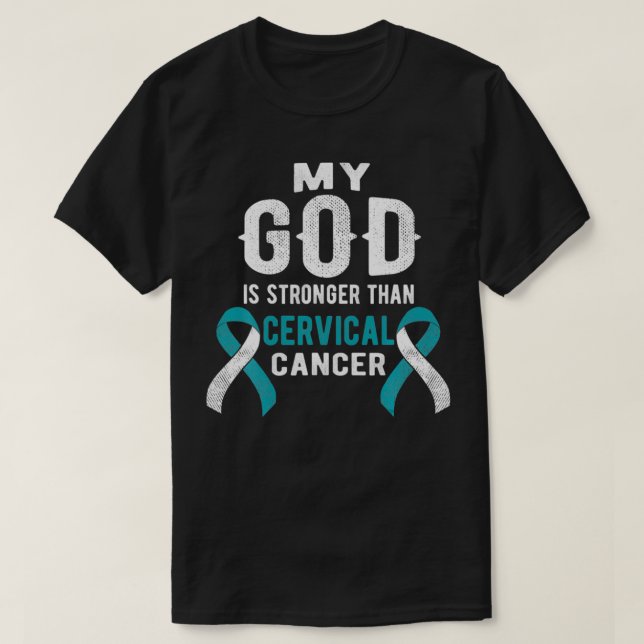 My God Is Stronger Than Cervical Cancer Survivor C T Shirt (Design framsida)
