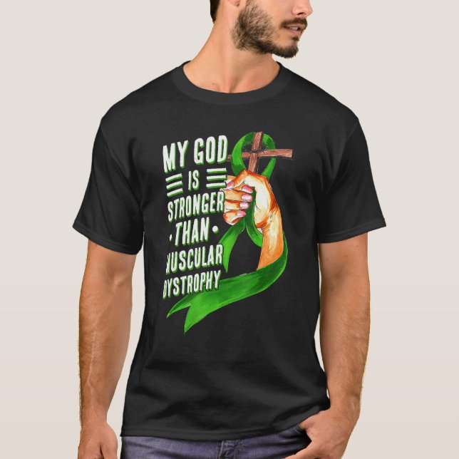 My God Is Stronger Than Muscular Dystrophy Green R T Shirt (Framsida)