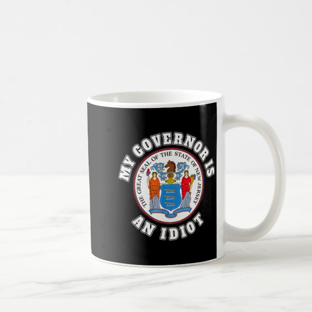 My Governor Is An Idiot Funny New Jersey Tees  Kaffemugg (Höger)