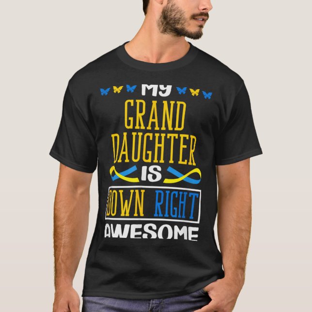 My Granddaughter Is Down Right Awesome Down Syndro T Shirt (Framsida)