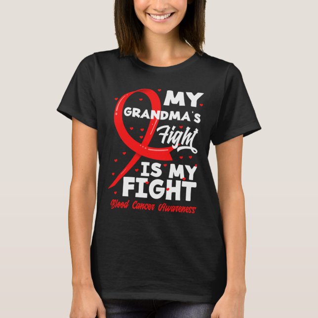 My Grandma's Fight Is My Fight Blood Cancer Awaren T Shirt (Framsida)