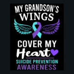 My Grandson's Wings Cover Heart Suicide Awareness  Poster<br><div class="desc">My Grandson's Wings Cover Heart Suicide Awareness Ribbon</div>