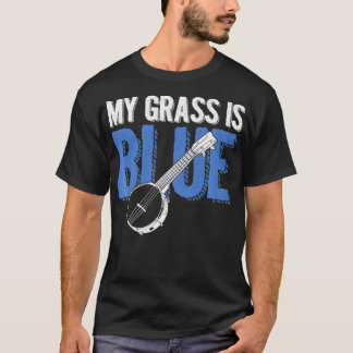 My Grass Is Blue Bluegrass American Folk Country T Shirt
