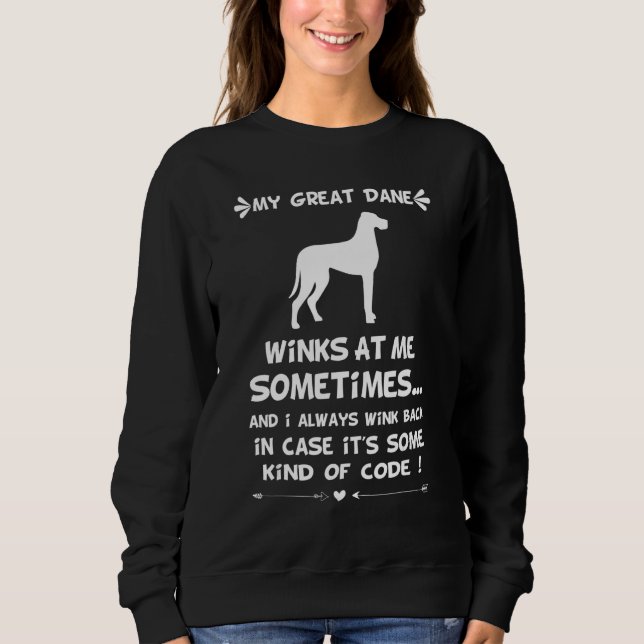 My Great Dane Winks At Me Sometimes 3 T Shirt (Framsida)