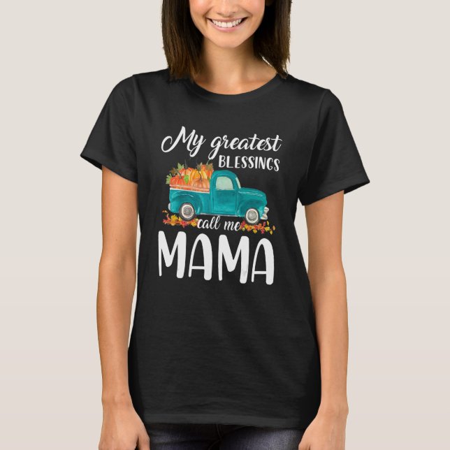 My Greatest Blessings Call Me Mama Truck Pumpkin T Shirt (Framsida)