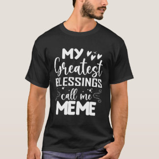 My Greatest Blessings Call Me Meme Grandma Mohers  T Shirt