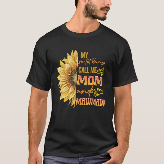 My Greatest Blessings Call Me Mom And Mawmaw Flowe T Shirt (Framsida)