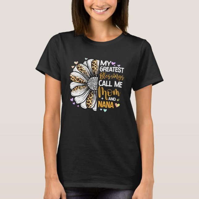 My Greatest Blessings Call Me Mom And Nana Flower  T Shirt (Framsida)