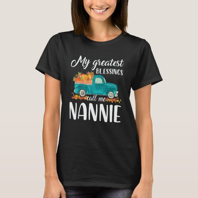 My Greatest Blessings Call Me Nannie Truck Pumpkin T Shirt (Framsida)