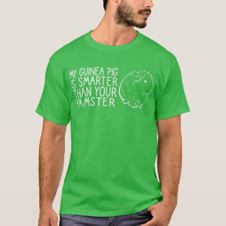 My Guinea Pig is Smarter Funny Intelligent Animal T Shirt