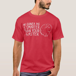 My Guinea Pig Is Smarter Funny Intelligent Animal  T Shirt