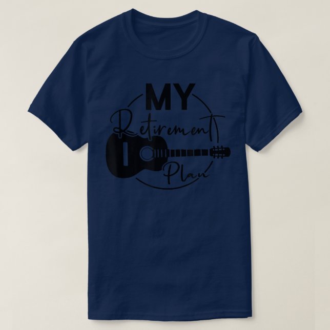 My Guitar is My Retirement Plan  T Shirt (Design framsida)