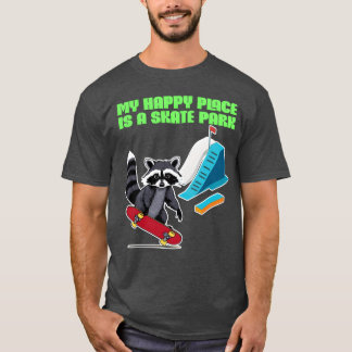 My Happy Place Is a Skate Park funny T Shirt
