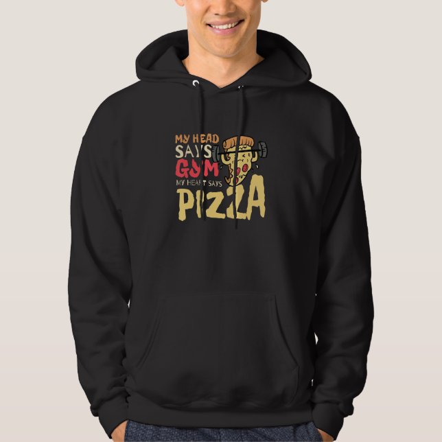 My Head Says Gym My Heart Says Pizza Workout 1 Hoodie (Framsida)