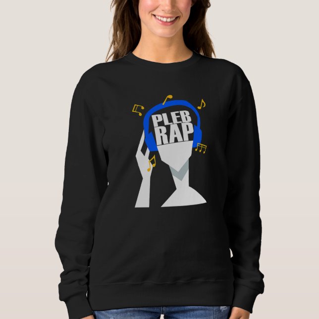 My headphones plays only Pleb Rap T Shirt (Framsida)