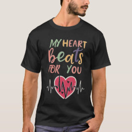 My heart beats for You T Shirt