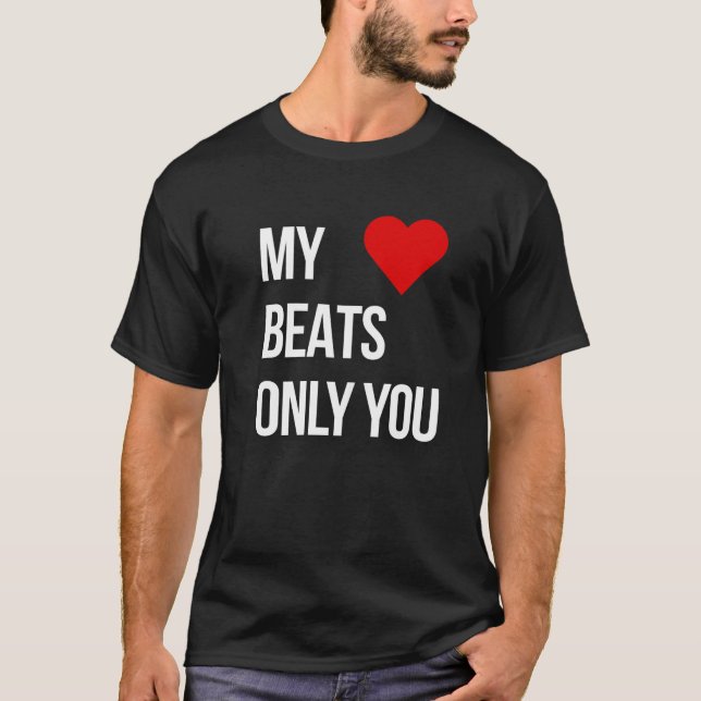 My Heart Beats Only For You T Shirt (Framsida)