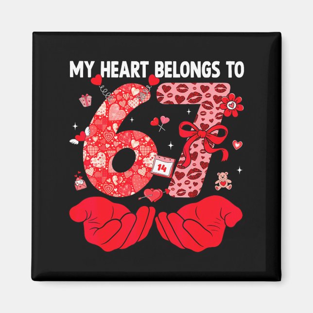 My Heart Belongs To 67 Valentine's Day Six Seven F Magnet (Framsidan)