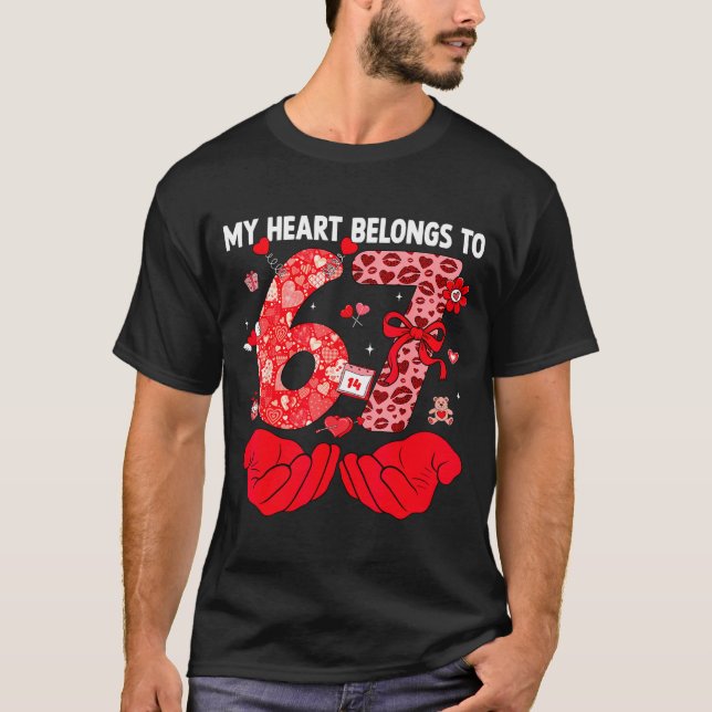 My Heart Belongs To 67 Valentine's Day Six Seven F T Shirt (Framsida)