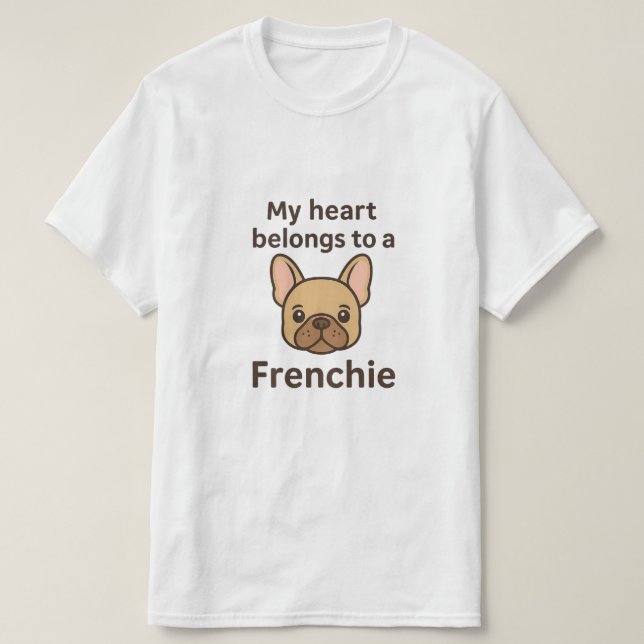 My Heart Belongs to a Frenchie – Cute French Bulld T Shirt (Design framsida)