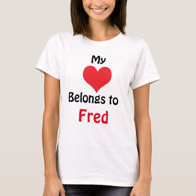 My Heart Belongs to Fred T Shirt (Framsida)