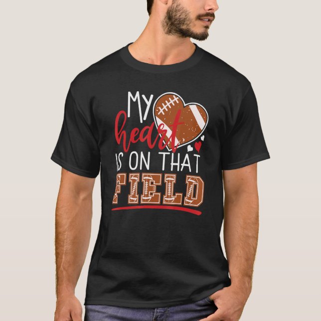 My Heart is on That Field Game Day Vibes Football  T Shirt (Framsida)