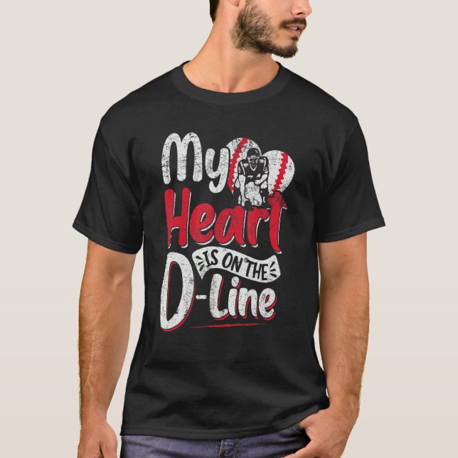 My Heart is on the D Line Defensive Football Linem T Shirt (Framsida)