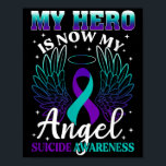 My Hero Is Now My Angel Suicide Purple Turquoise S Poster<br><div class="desc">My Hero Is Now My Angel Suicide Purple Turquoise Semicolon</div>