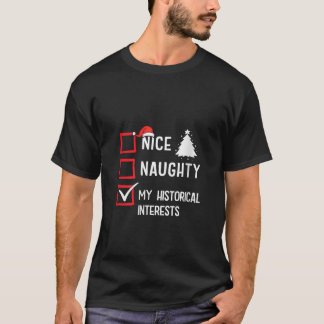 My Historical Interests Nice Naughty Xmas History  T Shirt