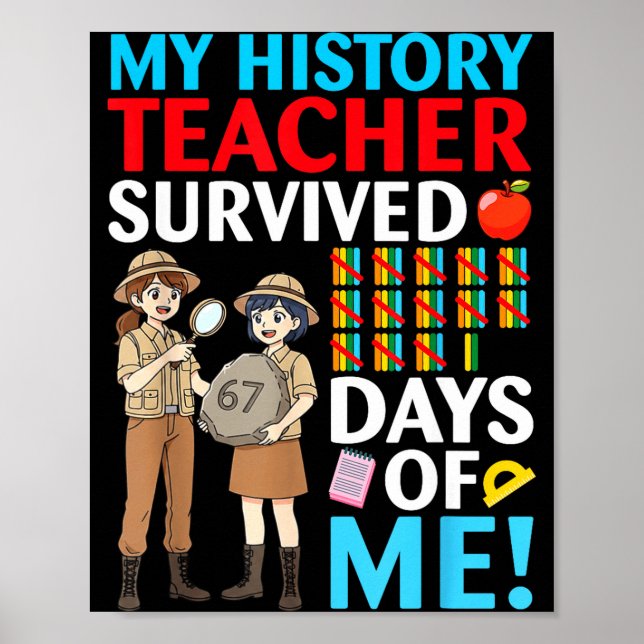 My History Teacher Survived 67 Days Of Me Student  Poster (Framsidan)