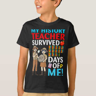 My History Teacher Survived 67 Days Of Me Student T Shirt