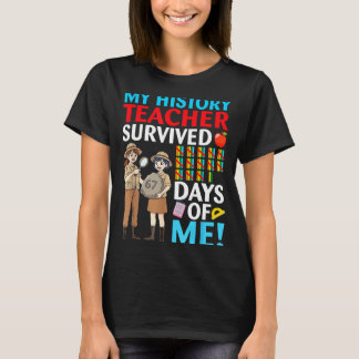 My History Teacher Survived 67 Days Of Me Student T Shirt