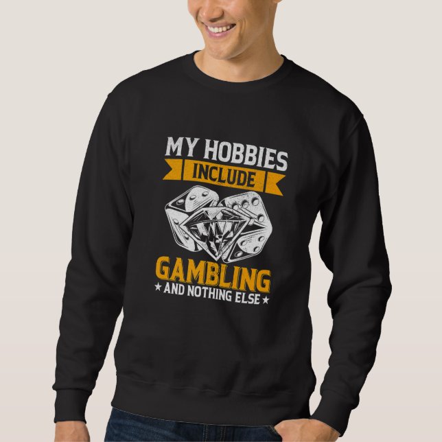 My Hobbies Include Gambling and Nothing Else Poker Lång Ärmad Tröja (Framsida)