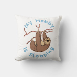 My Hobby Is Sleeping – Funny Sloth Design Kudde