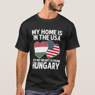 My Home USA My Heart Hungary Hungarian American Pr T Shirt